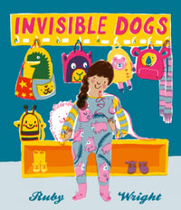 Invisible Dogs : Rocket Bird Books - Ruby Wright