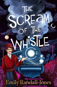 The Scream of the Whistle - Emily Randall-Jones