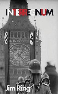 Interregnum : Being a Record of the February Rising, by General Sir Max Quick Chief of the Imperial General Staff, KCB, CBE, DSO and Bar, MC - Jim Ring