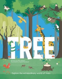 Tree : Explore the Extraordinary World of Trees - Olivia Watson