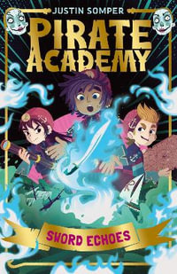 Sword Echoes : Pirate Academy #3 - Justin Somper