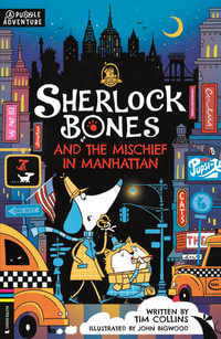 Sherlock Bones and the Mischief in Manhattan : A Puzzle Adventure Volume 5 - Tim Collins