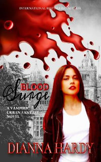 Blood Surge : A Vampiric Urban Fantasy Novel - Dianna Hardy