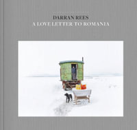 A Love Letter to Romania - Darran Rees