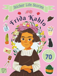 Frida Kahlo : Sticker Life Stories - Daye Evie