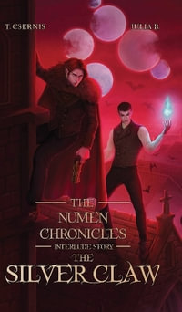 The Silver Claw : The Numen Chronicles | Interlude Story - Tate Csernis