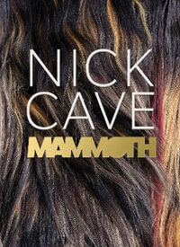 Nick Cave : Mammoth - Sarah Newman