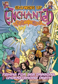 Growing Up Enchanted : Fishing for Sea Dragons, Understanding Death - Special Edition - Jack Briglio