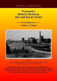 Plymouth's Historic Barbican, Hoe and Royal Citadel - Arthur L Clamp