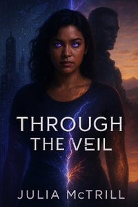 Through The Veil : Journey To Haven - Julia McTrill