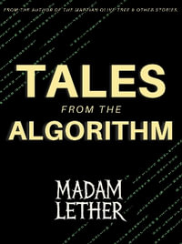 Tales from the Algorithm - Madam Lether