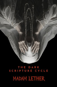 The Dark Scripture Cycle - Madam Lether