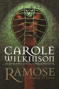 Prince in Exile : Ramose Series : Book 1 - Carole Wilkinson