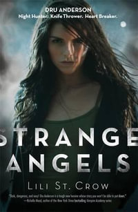 Strange Angels : Strange Angels Series : Book 1 - Lili St. Crow