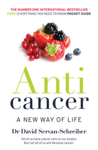 Anticancer: A New Way of Life : A New Way of Life - David Servan-Schreiber
