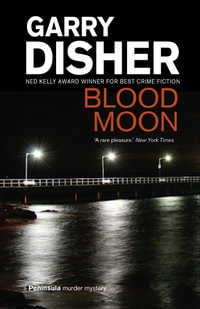 Blood Moon : Peninsula Murder Mystery - Garry Disher