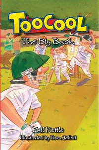 The Big Bash : Toocool - Phil Kettle