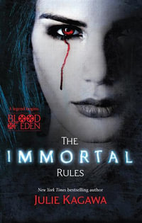 The Immortal Rules : Blood of Eden : Book 1 - Julie Kagawa