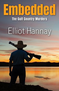 Embedded : The Gulf Country Murders - Elliot Hannay