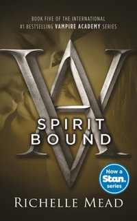 Spirit Bound : Vampire Academy Series : Book 5 - Richelle Mead