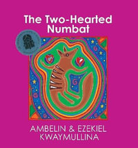 Two-Hearted Numbat - Ezekiel Kwaymullina