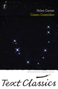 Cosmo Cosmolino : Text Classics - Helen Garner