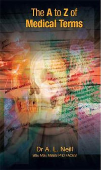 The A to Z of Medical Terms : The A to Zs - Amanda Neill