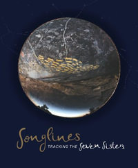 Songlines : Tracking the Seven Sisters - Margo Neale