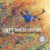 Luke's Way of Looking : Walker Classic - Nadia Wheatley