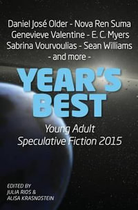 Year's Best Young Adult Speculative Fiction 2015 - Julia Rios