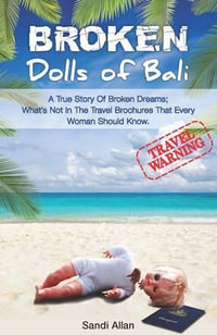 Broken Dolls of Bali - Sandi Allan