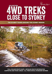 4WD Treks Close To Sydney : The 25 Best Tours Around The Sydney Region : 6th Edition - Craig Lewis