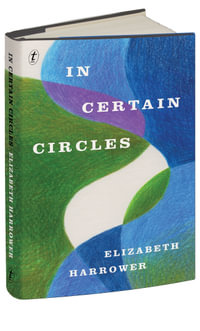 In Certain Circles : Longlisted for the 2015 Miles Franklin Award - Elizabeth Harrower