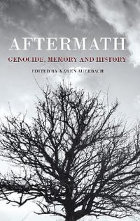 Aftermath : Genocide, Memory and History - Karen Auerbach