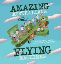 Amazing Australians in Their Flying Machines - Tom Jellett
