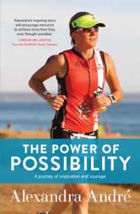 The Power of Possibility : A journey of inspiration and courage - Alexandra André