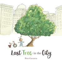 Last Tree in the City - Peter Carnavas