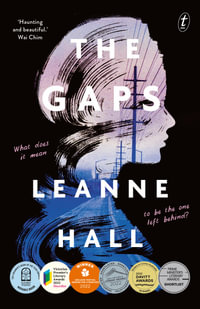 The Gaps : CBCA's Notable Older Reader's Book 2022 - Leanne Hall