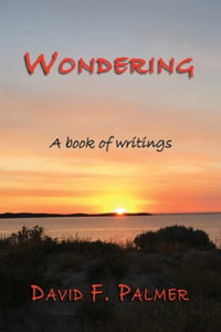 Wondering : A book of writings - David Palmer