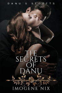 The Secrets of Danu - Imogene Nix