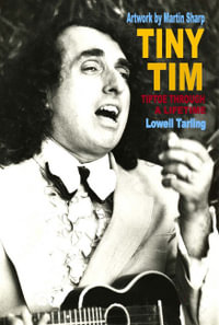 Tiny Tim : Tiptoe Through A Lifetime - Lowell Tarling