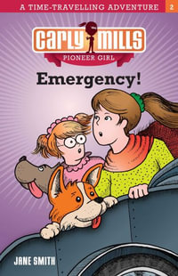 Emergency! : Carly Mills Pioneer Girl: Book 2 - Jane Smith