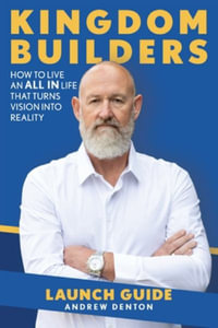 Kingdom Builders Launch Guide - Andrew Denton