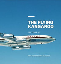 Qantas : The Flying Kangaroo - Neil Montagna-Wallace