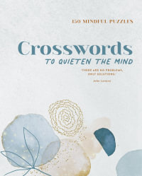 150 Mindful Puzzles Crosswords To Quieten The Mind : 150 Mindful Puzzles