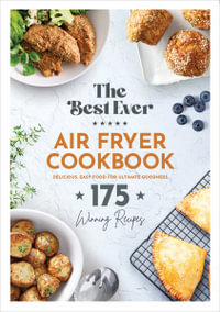 The Best Ever Air Fryer Cookbook : Best Ever Cookbooks