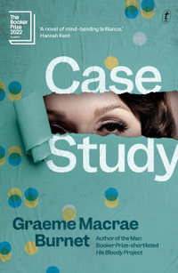 Case Study : Longlisted for the 2022 Booker Prize - Graeme Macrae Burnet
