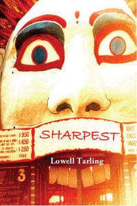SHARPEST : The Biography of Martin Sharp:  Volumes 1 & 2 - Lowell Tarling