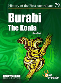 Burabi - Koala : History of the First Australians, Book 79 - Mark Tirris