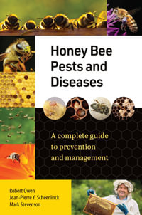 Honey Bee Pests and Diseases : A complete guide to prevention and management - Robert Owen